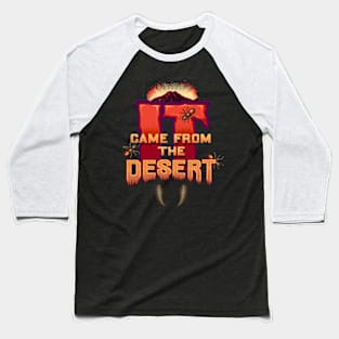 It Came from the Desert Baseball T-Shirt